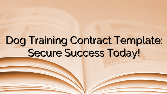 Dog Training Contract Template: Secure Success Today!